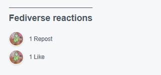 Screenshot der Reaktionen aus dem Fediverse, ein Repost (eine Teilung des Beitrags) und ein Like.